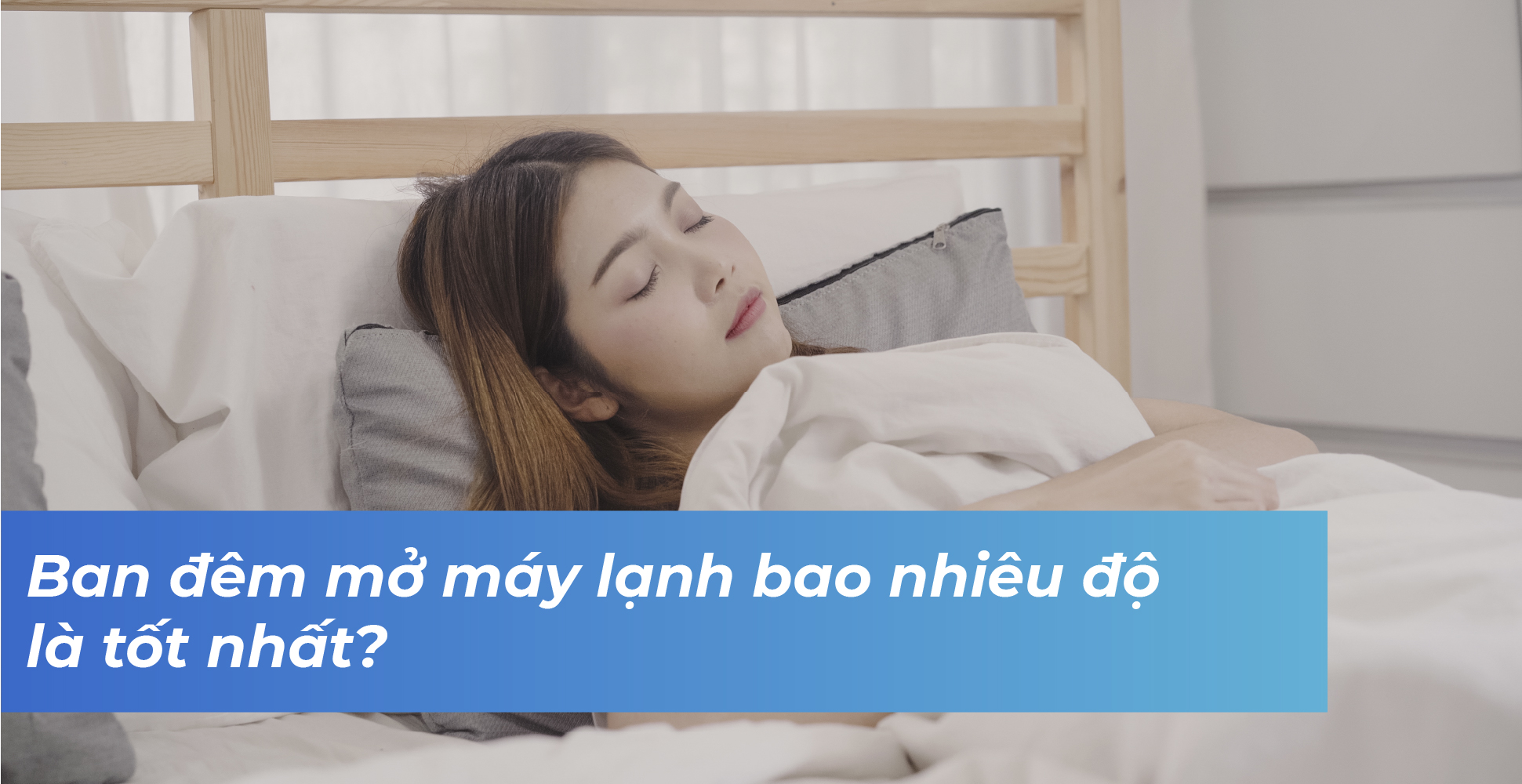 Ban đêm mở máy lạnh bao nhiêu độ là tốt nhất?