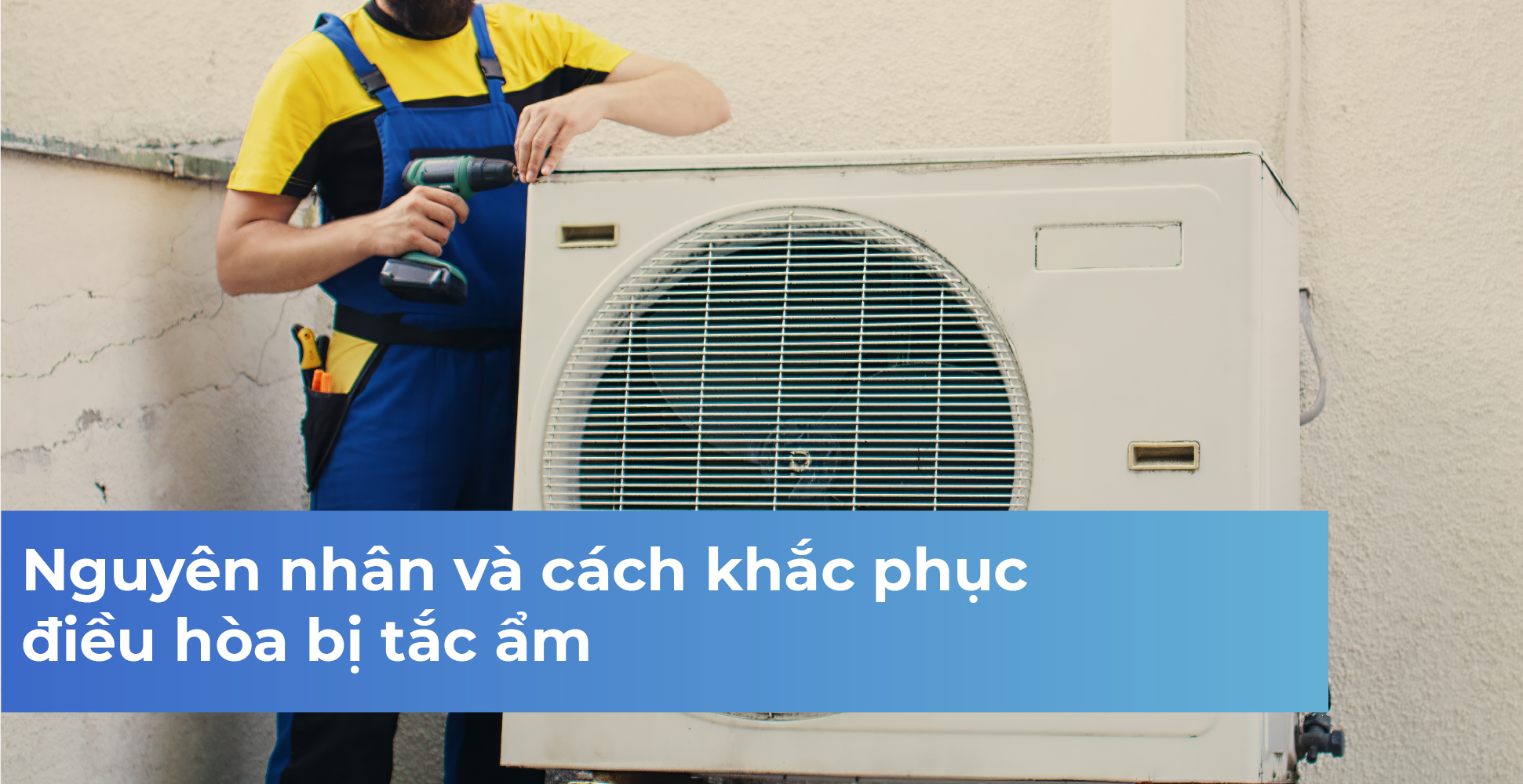 Nguyên nhân và cách khắc phục điều hòa bị tắc ẩm