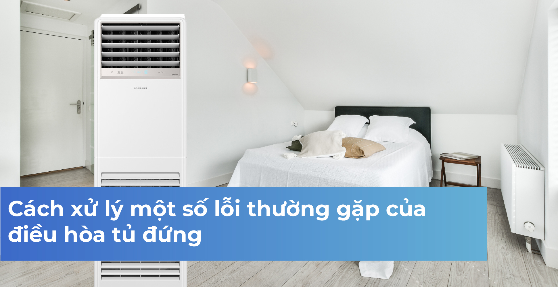 Cách xử lý một số lỗi thường gặp của điều hòa tủ đứng
