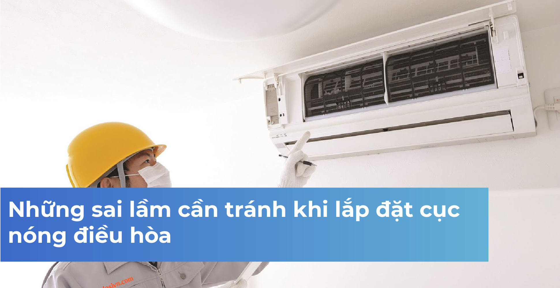 Những sai lầm cần tránh khi lắp đặt cục nóng điều hòa