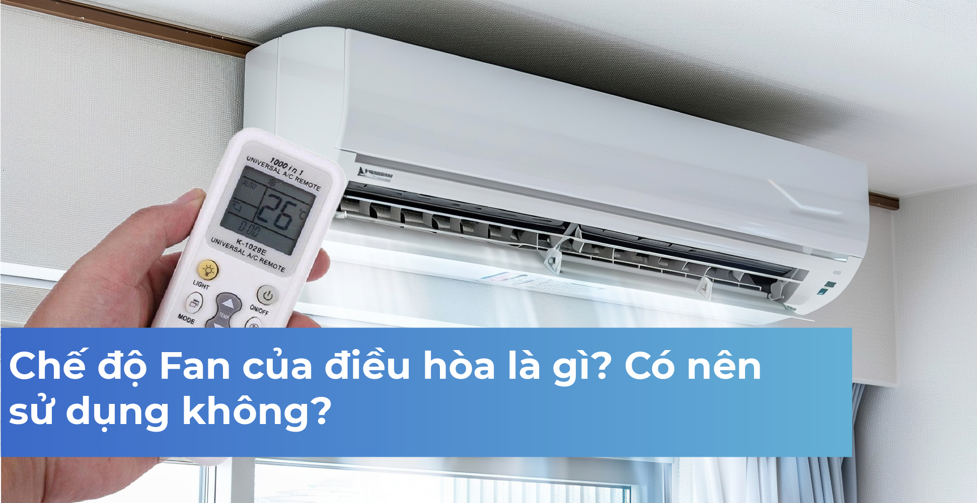 Chế độ Fan của điều hòa là gì? Có nên sử dụng không?
