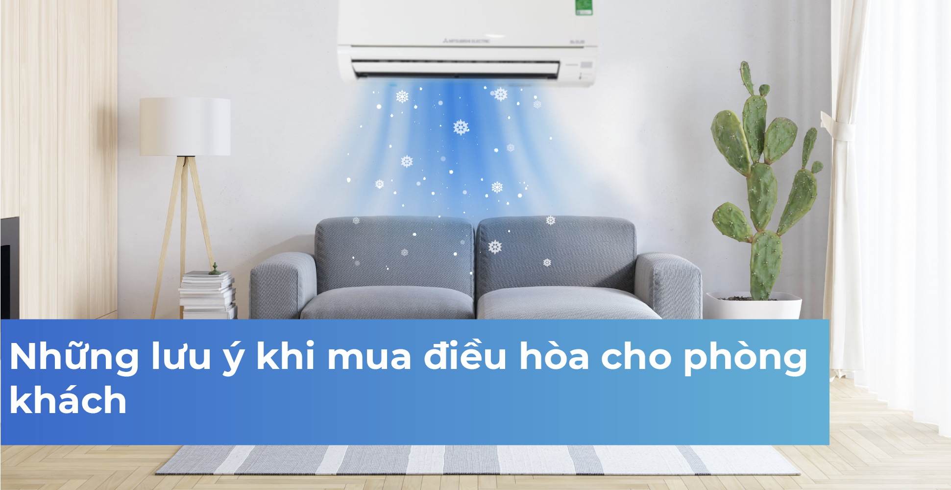 Những lưu ý khi mua điều hòa cho phòng khách