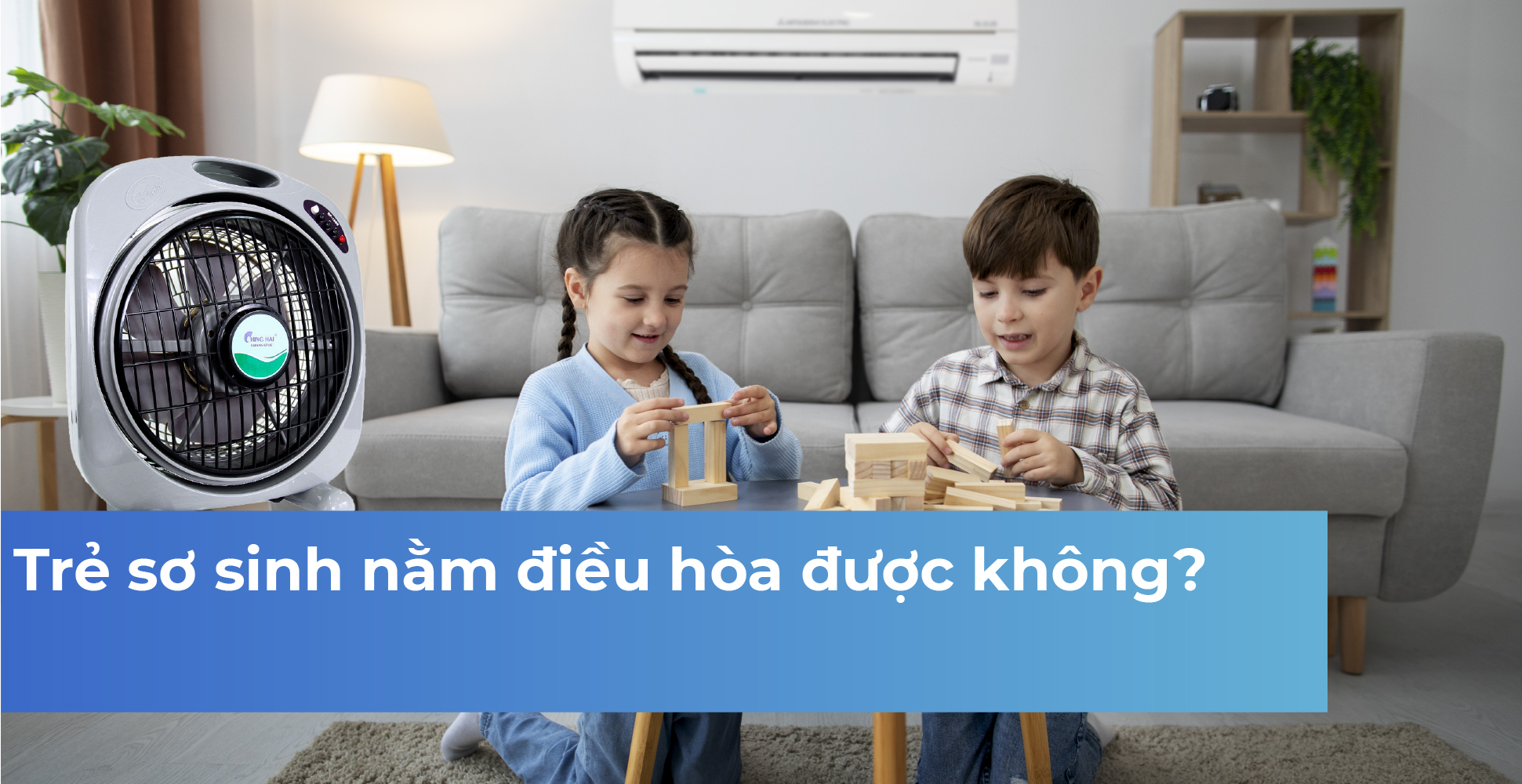 Có nên vừa bật quạt vừa bật điều hoà không?