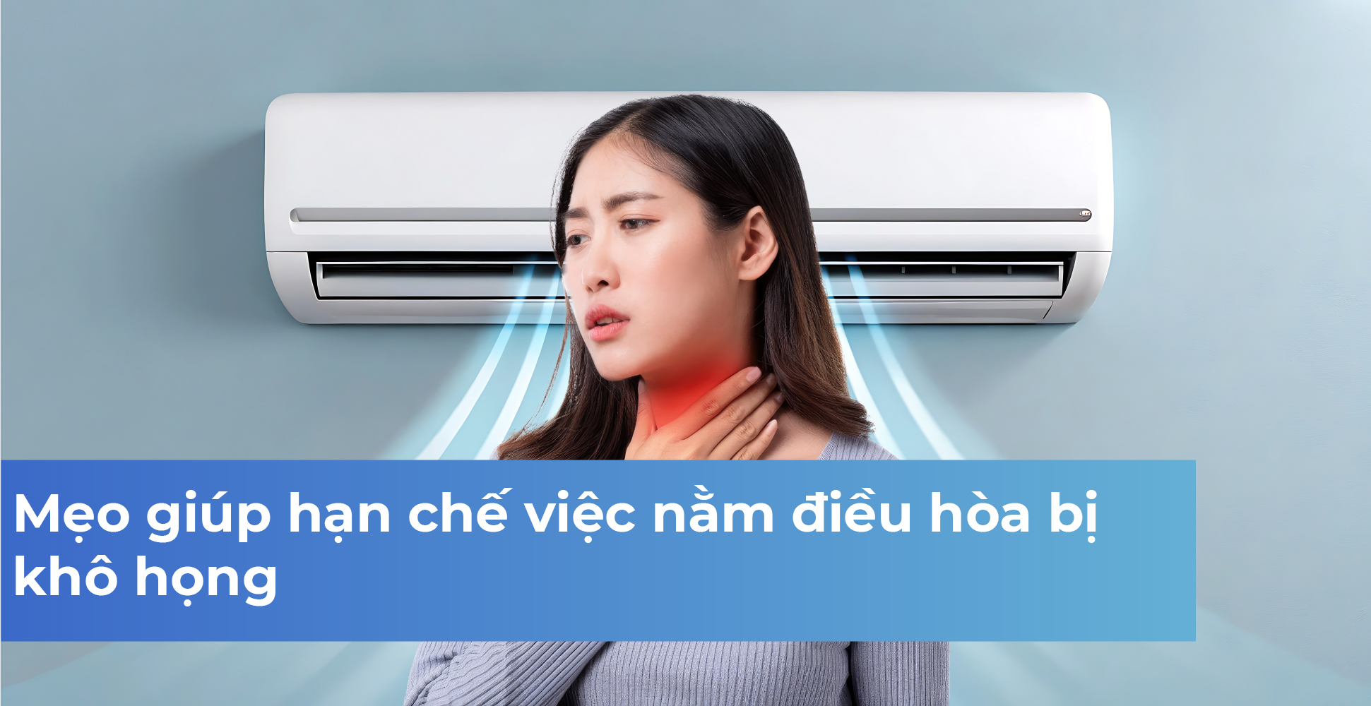 Mẹo giúp hạn chế việc nằm điều hòa bị khô họng