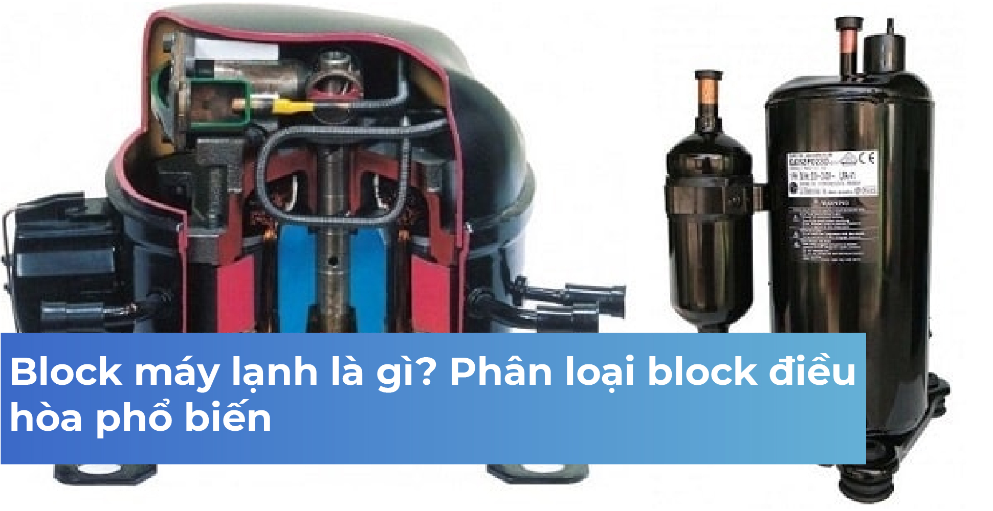 Block máy lạnh là gì? Phân loại block điều hòa phổ biến