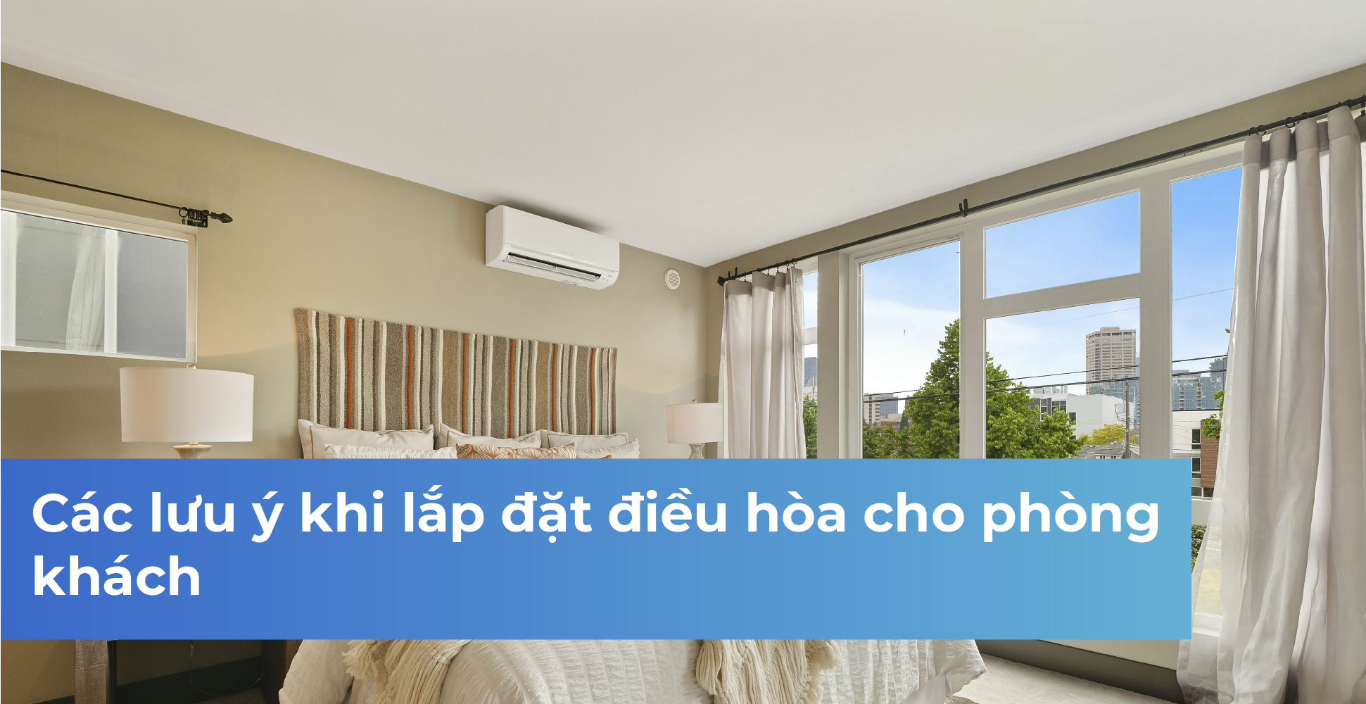 Các lưu ý khi lắp đặt điều hòa cho phòng khách