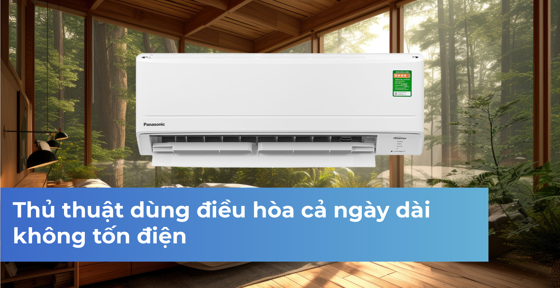 Thủ thuật dùng điều hòa cả ngày dài không tốn điện