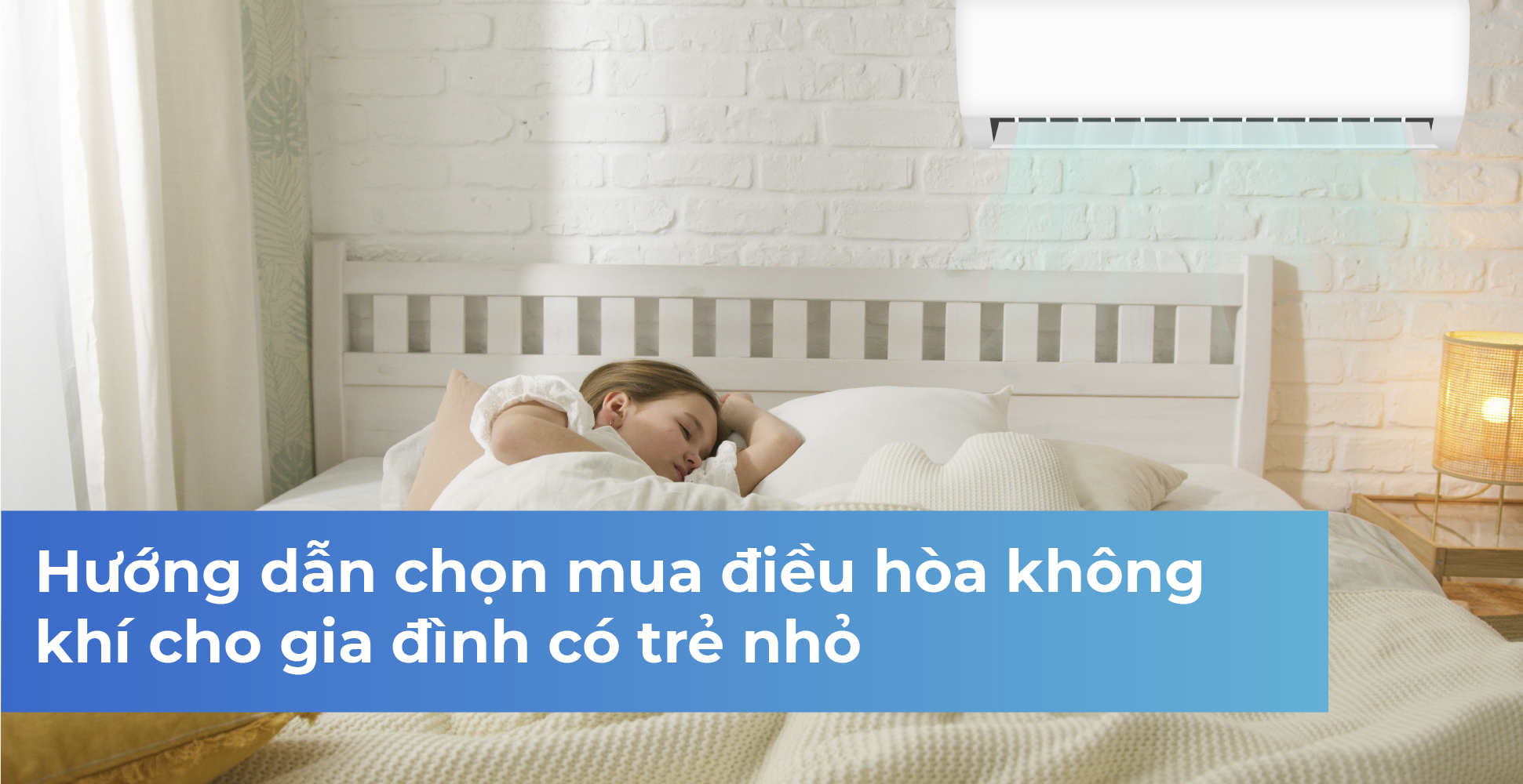 Hướng dẫn chọn mua điều hòa không khí cho gia đình có trẻ nhỏ