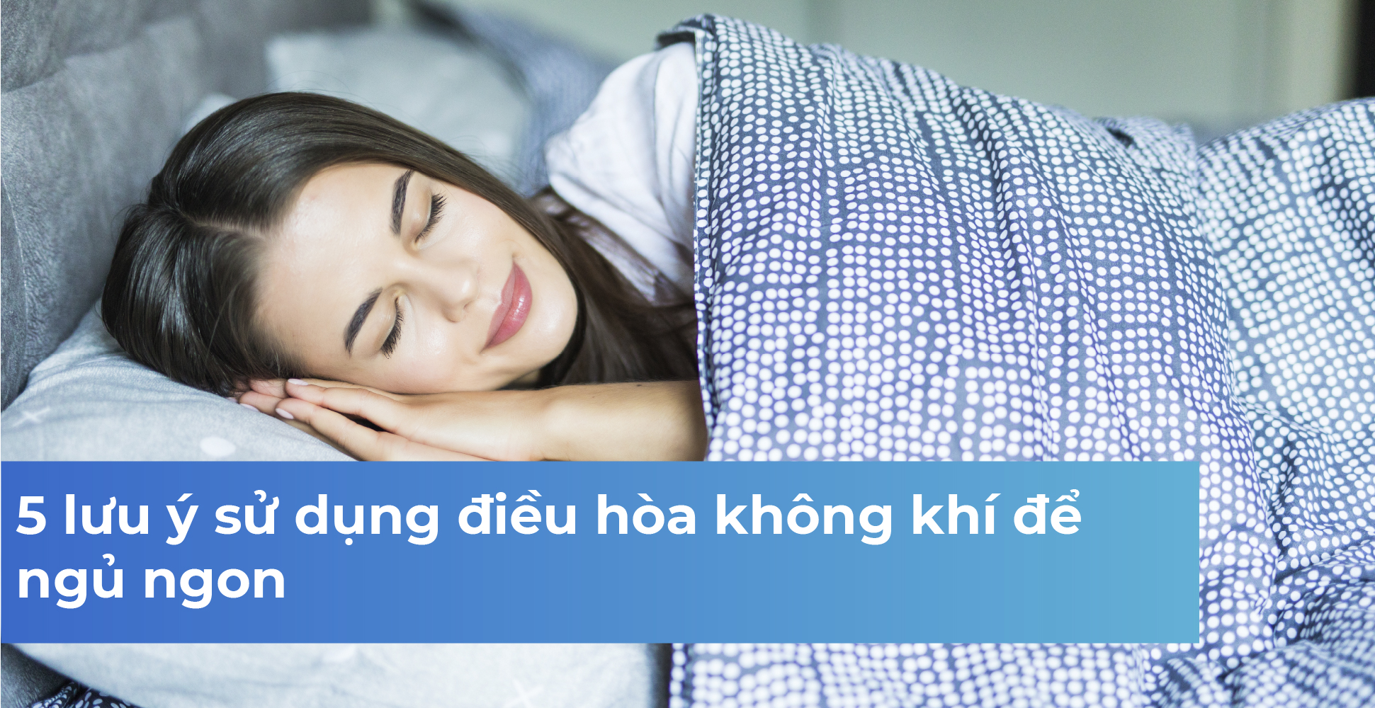 5 lưu ý sử dụng điều hòa không khí để ngủ ngon