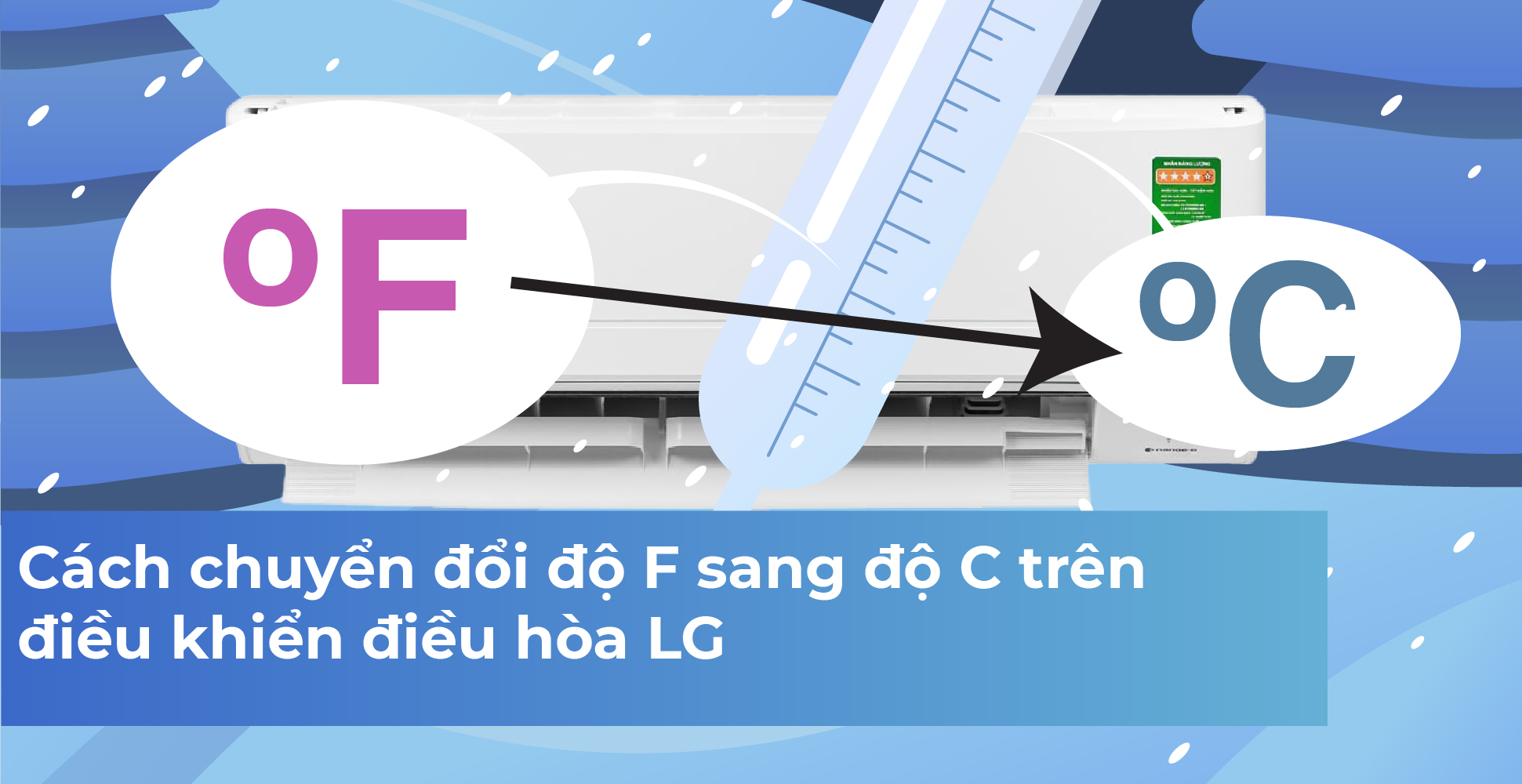 Cách chuyển đổi độ F sang độ C trên điều khiển điều hòa LG