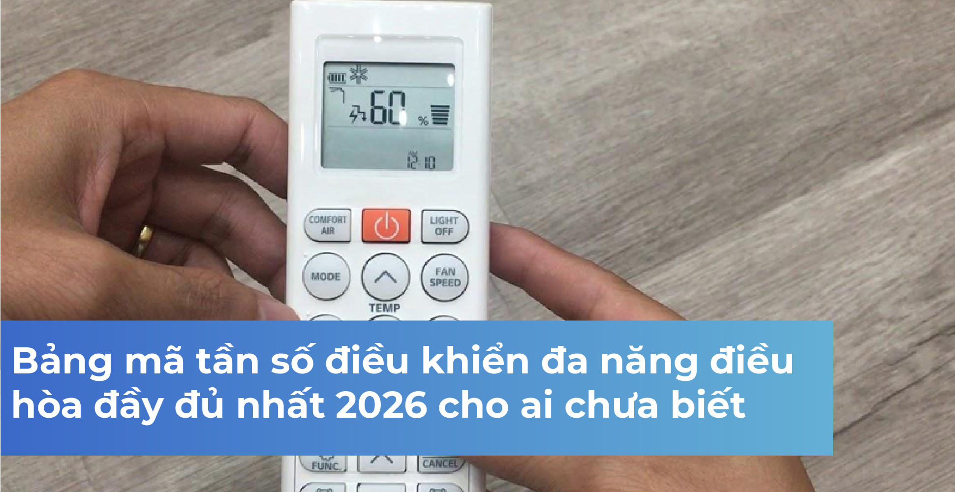 Bảng mã tần số điều khiển đa năng điều hòa đầy đủ nhất 2026 cho ai chưa biết
