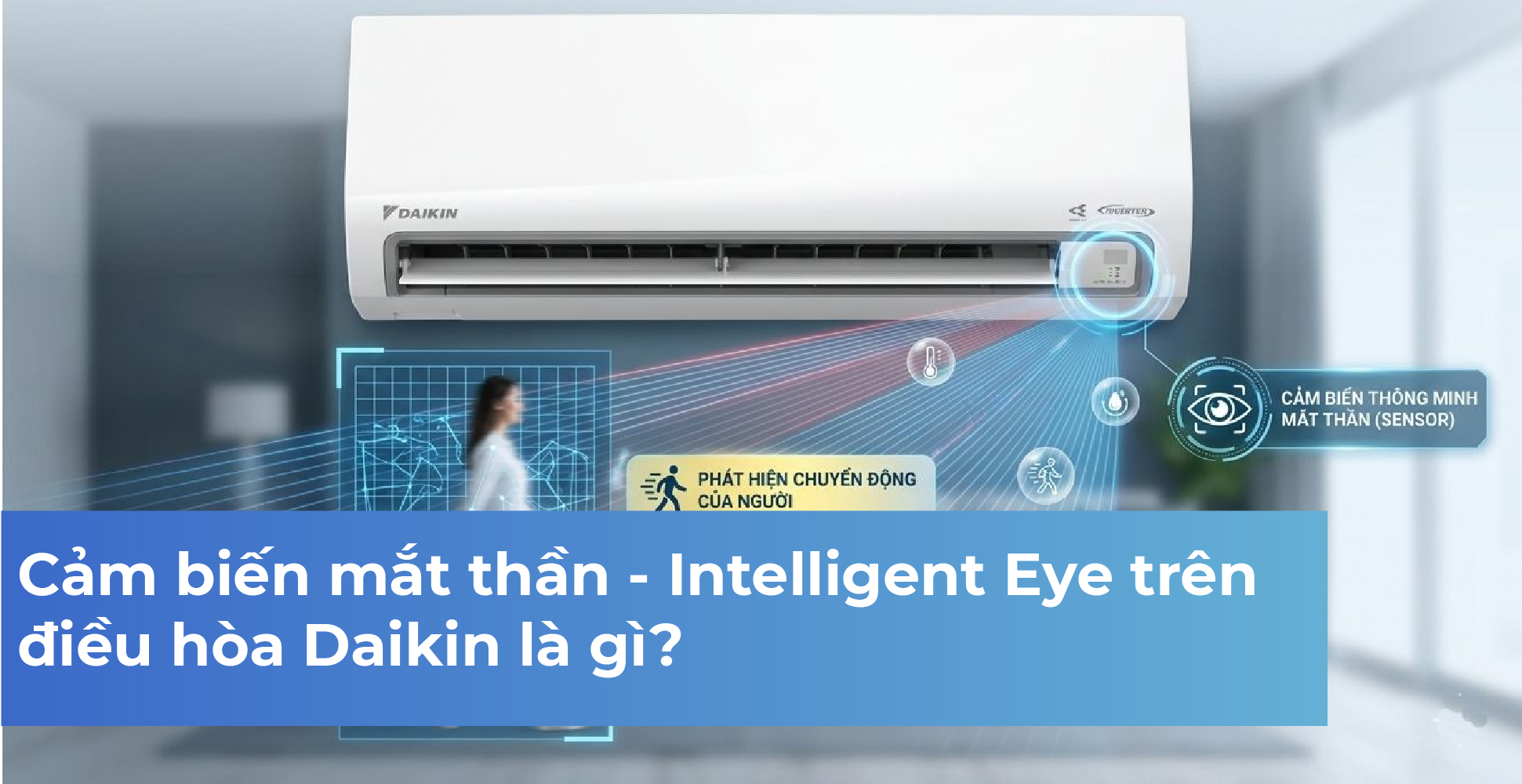 Cảm biến mắt thần - Intelligent Eye trên điều hòa Daikin là gì?