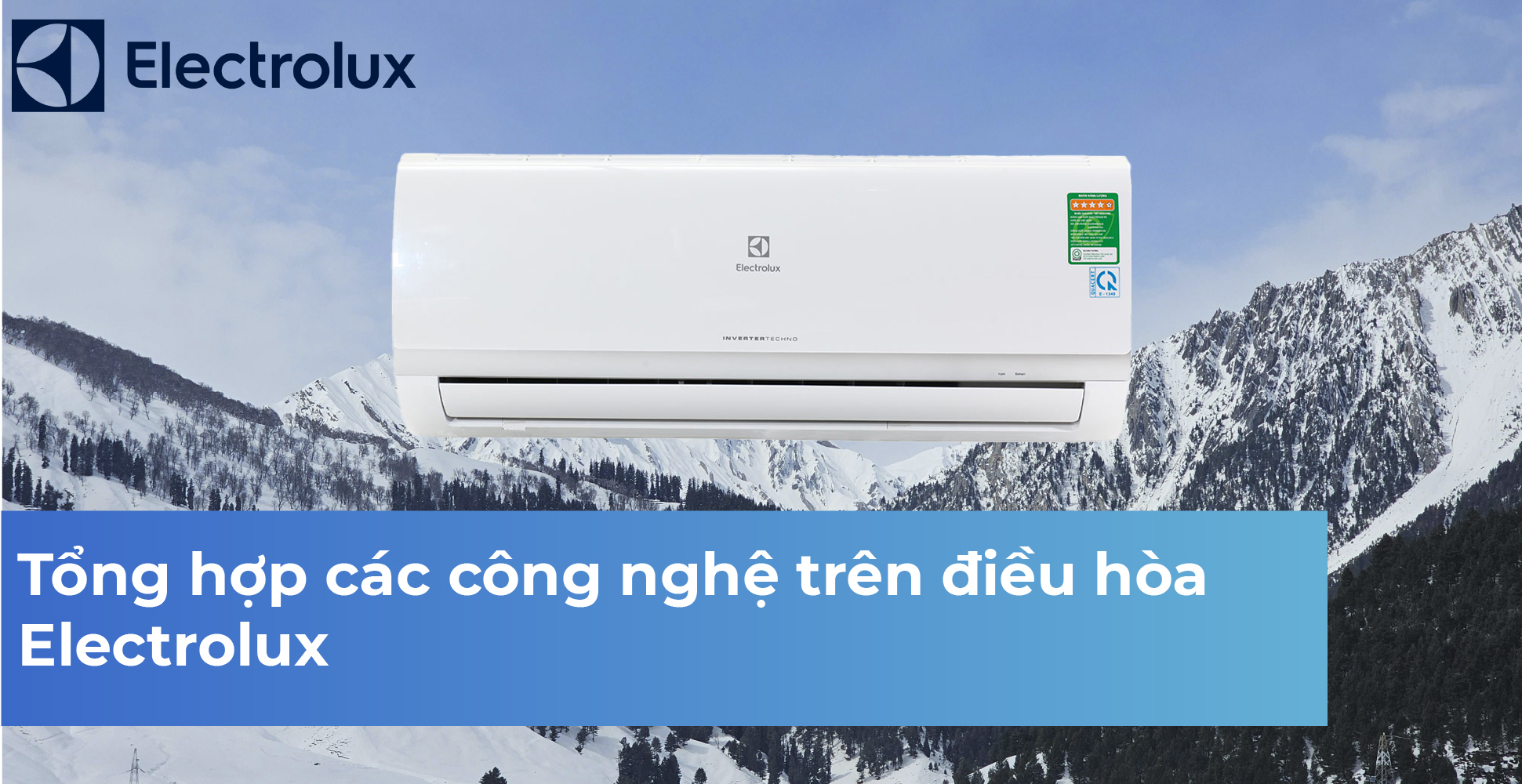 Tổng hợp các công nghệ trên điều hòa Electrolux