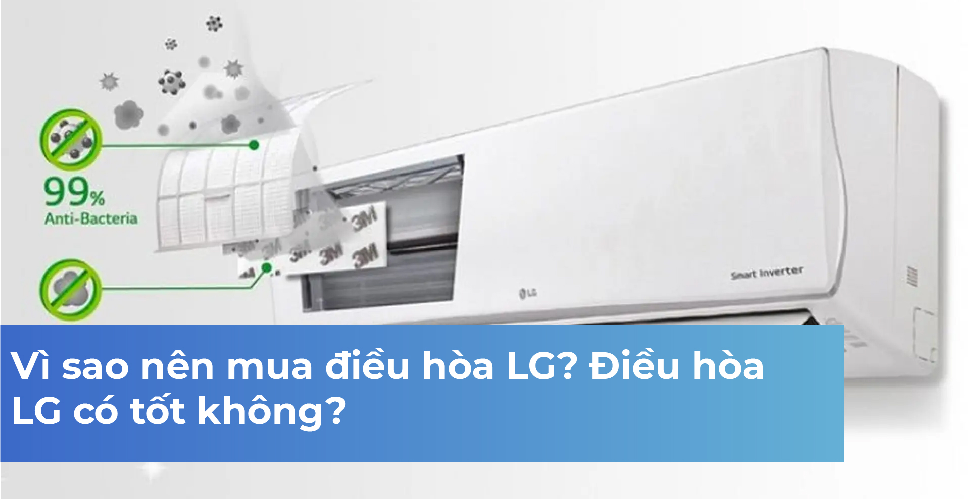 Vì sao nên mua điều hòa LG? Điều hòa LG có tốt không?