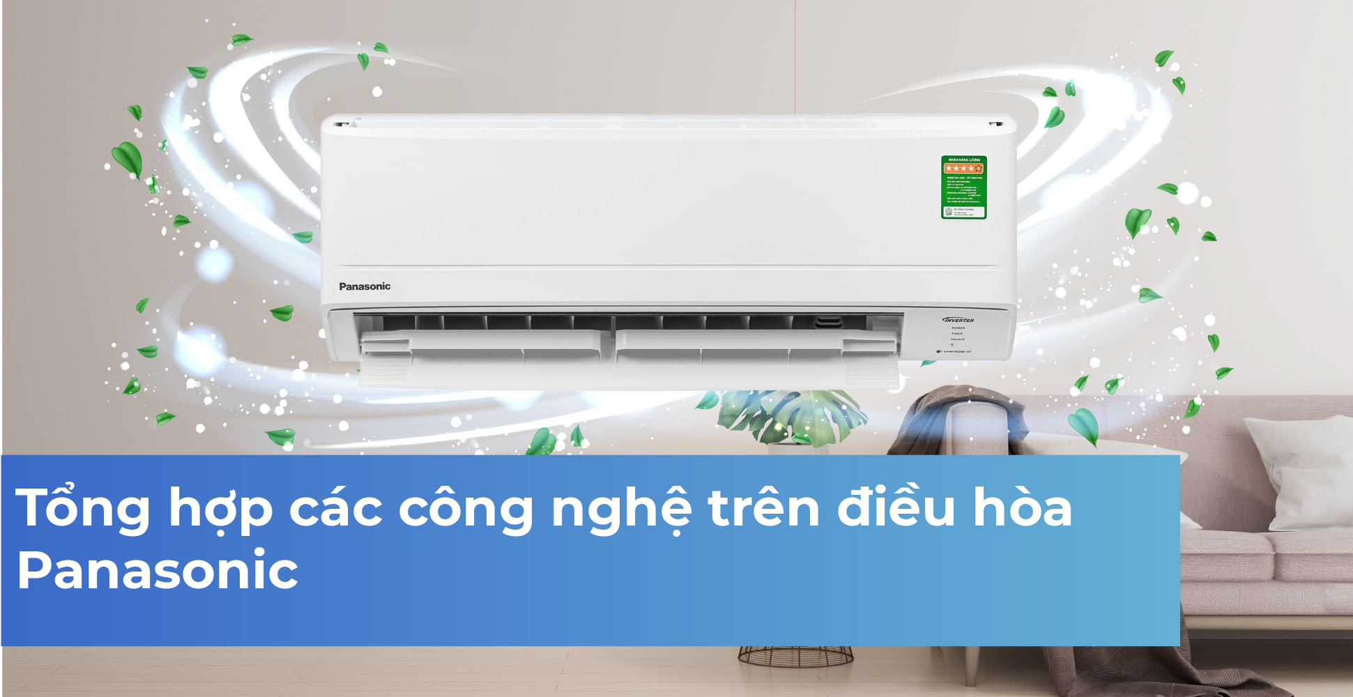 Tổng hợp các công nghệ trên điều hòa Panasonic