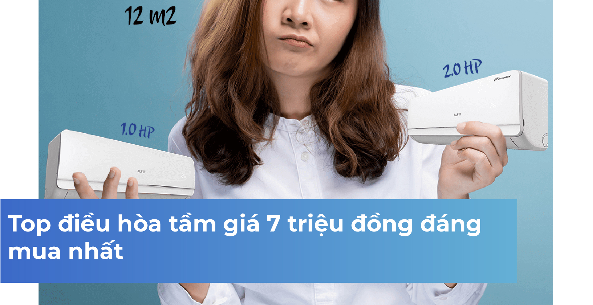 Top điều hòa tầm giá 7 triệu đồng đáng mua nhất