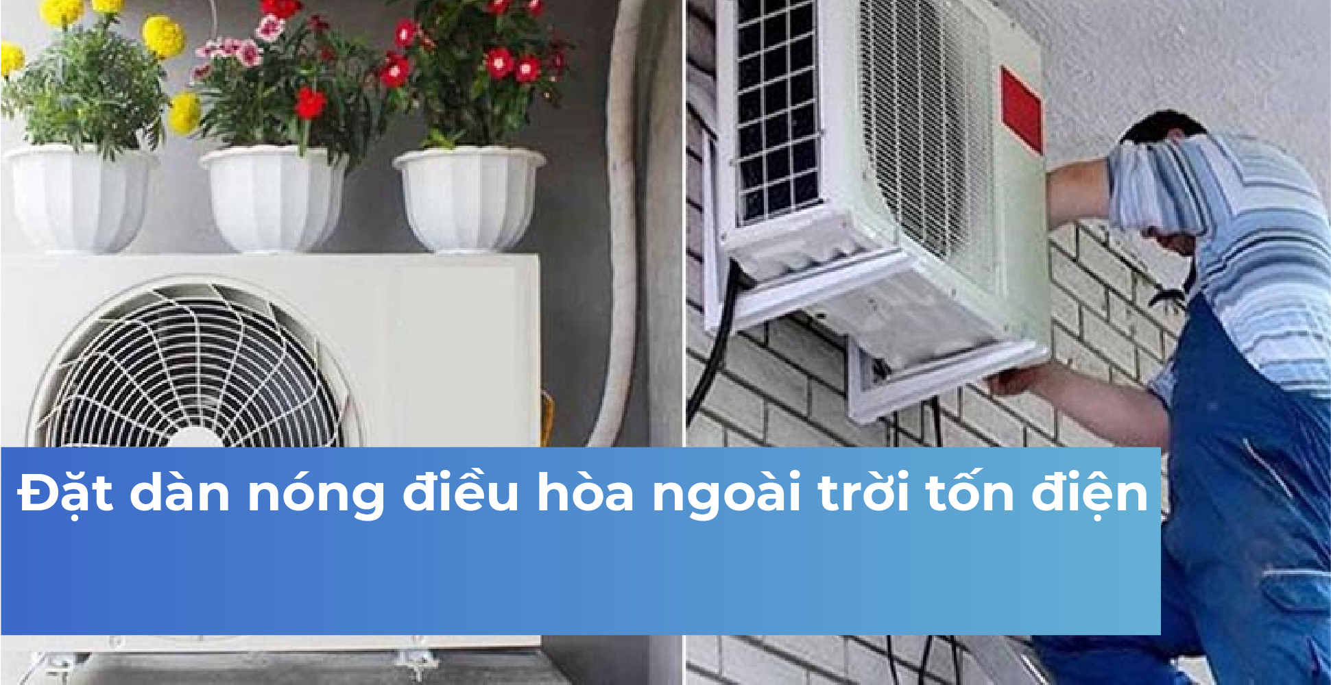 Đặt dàn nóng điều hòa ngoài trời tốn điện